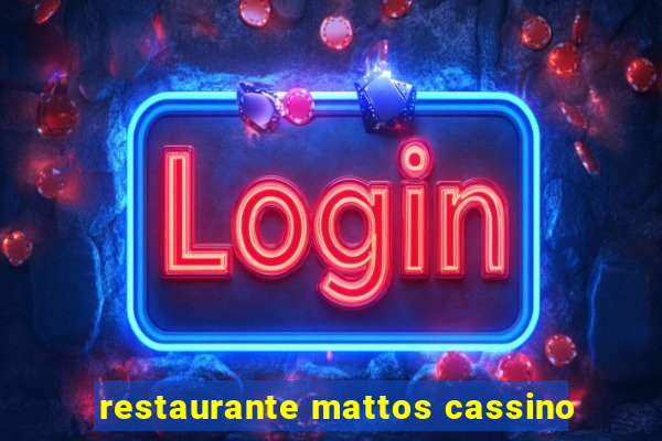 restaurante mattos cassino